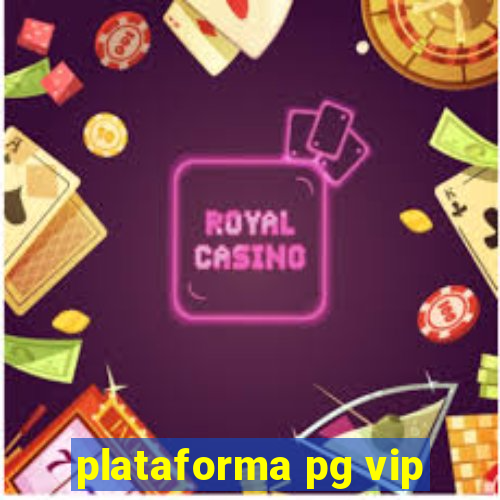 plataforma pg vip